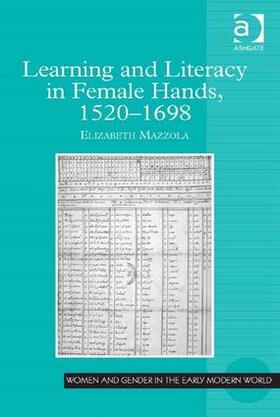 Mazzola |  Learning and Literacy in Female Hands, 1520-1698 | Buch |  Sack Fachmedien