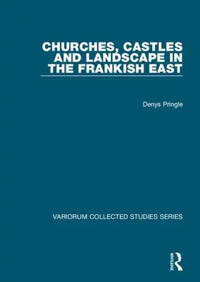 Pringle |  Churches, Castles and Landscape in the Frankish East | Buch |  Sack Fachmedien