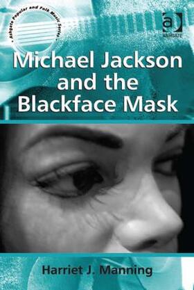 Manning |  Michael Jackson and the Blackface Mask | Buch |  Sack Fachmedien