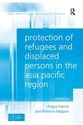 Francis / Maguire |  Protection of Refugees and Displaced Persons in the Asia Pacific Region | Buch |  Sack Fachmedien