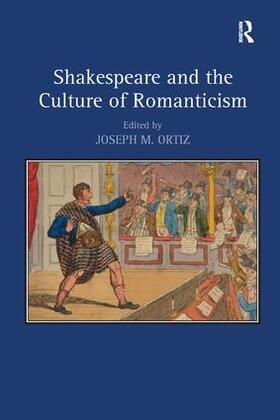 Ortiz |  Shakespeare and the Culture of Romanticism | Buch |  Sack Fachmedien