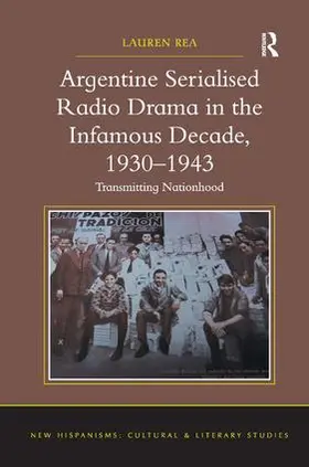 Rea |  Argentine Serialised Radio Drama in the Infamous Decade, 1930-1943 | Buch |  Sack Fachmedien