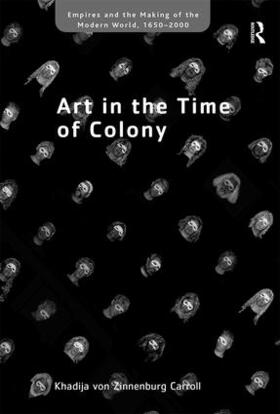 Carroll |  Art in the Time of Colony | Buch |  Sack Fachmedien