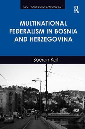 Keil |  Multinational Federalism in Bosnia and Herzegovina | Buch |  Sack Fachmedien