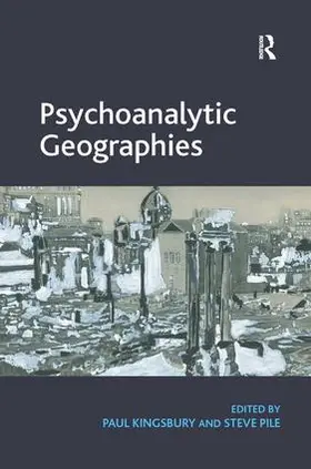 Kingsbury / Pile |  Psychoanalytic Geographies | Buch |  Sack Fachmedien