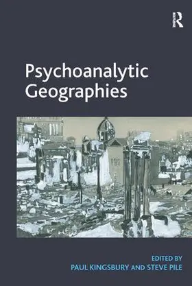 Kingsbury / Pile |  Psychoanalytic Geographies | Buch |  Sack Fachmedien