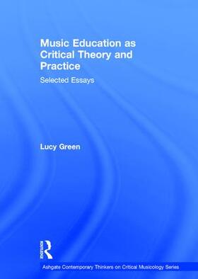 Green |  Music Education as Critical Theory and Practice | Buch |  Sack Fachmedien