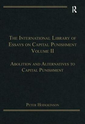 Hodgkinson |  The International Library of Essays on Capital Punishment, Volume 2 | Buch |  Sack Fachmedien