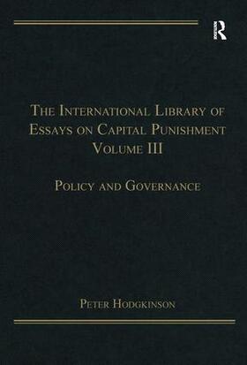 Hodgkinson |  The International Library of Essays on Capital Punishment, Volume 3 | Buch |  Sack Fachmedien