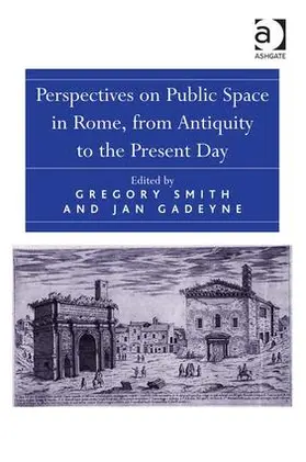 Gadeyne / Smith |  Perspectives on Public Space in Rome, from Antiquity to the Present Day | Buch |  Sack Fachmedien