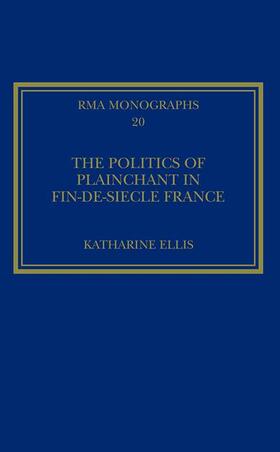 Ellis |  The Politics of Plainchant in Fin-De-Si&#65533;e France | Buch |  Sack Fachmedien