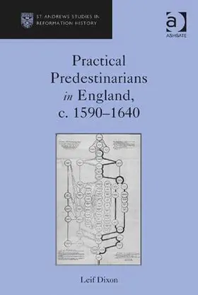 Dixon |  Practical Predestinarians in England, c. 1590-1640 | Buch |  Sack Fachmedien