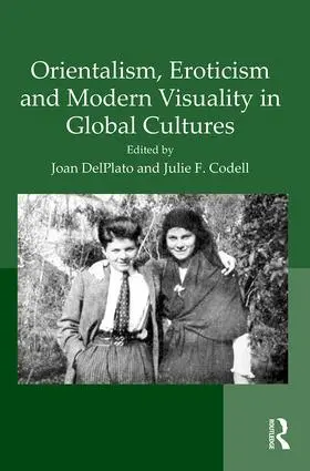 DelPlato / Codell |  Orientalism, Eroticism and Modern Visuality in Global Cultures | Buch |  Sack Fachmedien