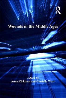 Kirkham / Warr |  Wounds in the Middle Ages | Buch |  Sack Fachmedien