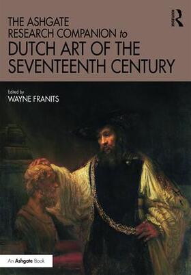 Franits |  The Ashgate Research Companion to Dutch Art of the Seventeenth Century | Buch |  Sack Fachmedien