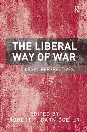 Barnidge / Jr |  The Liberal Way of War | Buch |  Sack Fachmedien