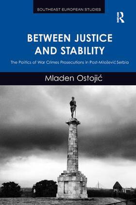 Ostojic |  Between Justice and Stability | Buch |  Sack Fachmedien