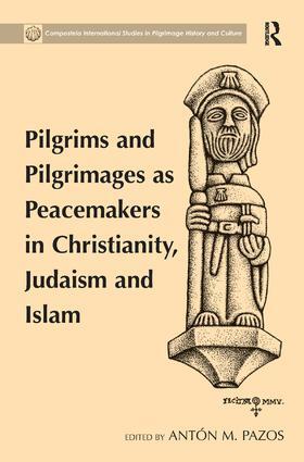 Pazos |  Pilgrims and Pilgrimages as Peacemakers in Christianity, Judaism and Islam | Buch |  Sack Fachmedien