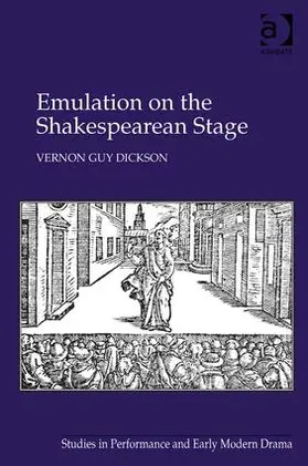 Dickson |  Emulation on the Shakespearean Stage | Buch |  Sack Fachmedien