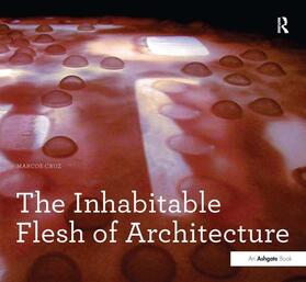 Cruz |  The Inhabitable Flesh of Architecture | Buch |  Sack Fachmedien