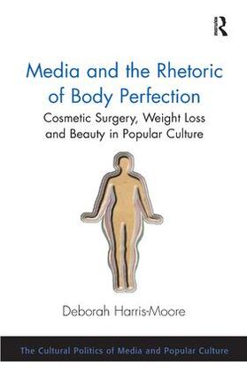 Harris-Moore |  Media and the Rhetoric of Body Perfection | Buch |  Sack Fachmedien