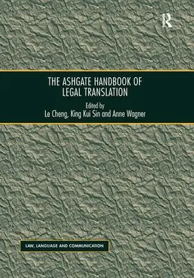 Cheng / Sin / Anne |  The Ashgate Handbook of Legal Translation | Buch |  Sack Fachmedien