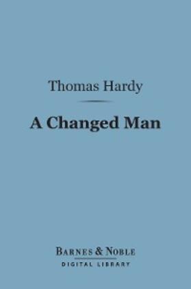 Hardy |  A Changed Man (Barnes & Noble Digital Library) | eBook | Sack Fachmedien