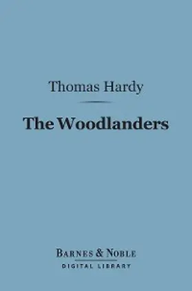 Hardy |  The Woodlanders (Barnes & Noble Digital Library) | eBook | Sack Fachmedien