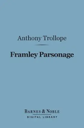 Trollope |  Framley Parsonage (Barnes & Noble Digital Library) | eBook | Sack Fachmedien