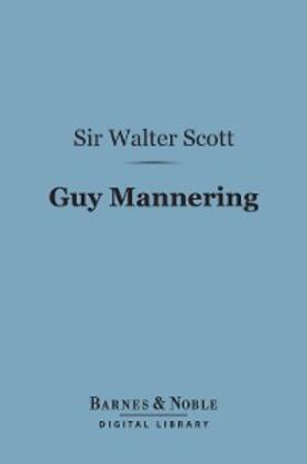 Scott |  Guy Mannering (Barnes & Noble Digital Library) | eBook | Sack Fachmedien