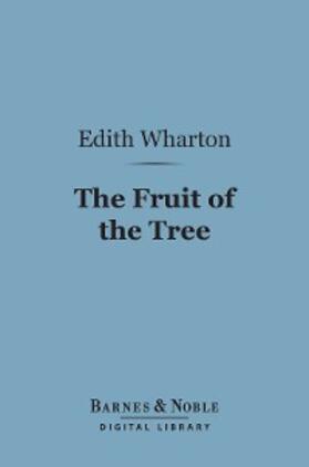 Wharton |  The Fruit of the Tree (Barnes & Noble Digital Library) | eBook | Sack Fachmedien