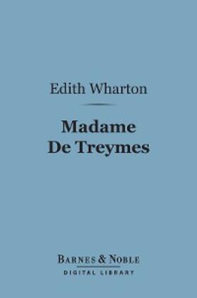 Wharton |  Madame De Treymes (Barnes & Noble Digital Library) | eBook | Sack Fachmedien