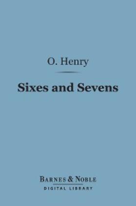 Henry |  Sixes and Sevens (Barnes & Noble Digital Library) | eBook | Sack Fachmedien