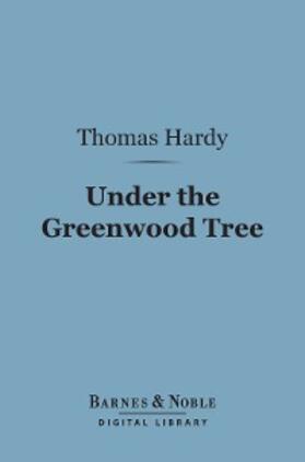 Hardy |  Under the Greenwood Tree (Barnes & Noble Digital Library) | eBook | Sack Fachmedien