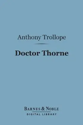 Trollope |  Doctor Thorne (Barnes & Noble Digital Library) | eBook | Sack Fachmedien