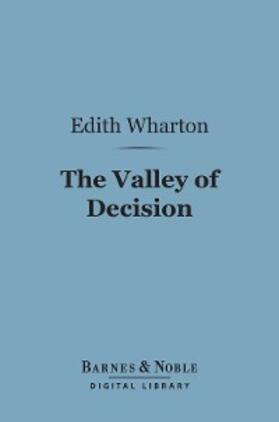 Wharton |  The Valley of Decision (Barnes & Noble Digital Library) | eBook | Sack Fachmedien