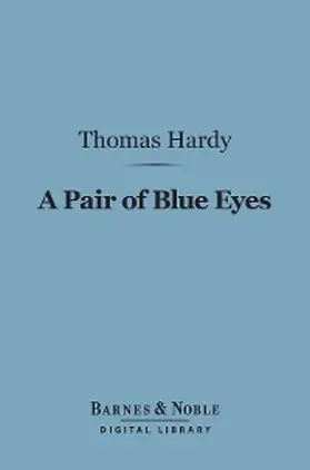 Hardy |  A Pair of Blue Eyes (Barnes & Noble Digital Library) | eBook | Sack Fachmedien