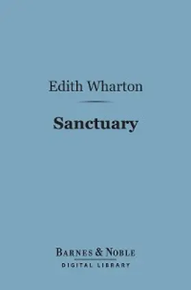 Wharton |  Sanctuary (Barnes & Noble Digital Library) | eBook | Sack Fachmedien