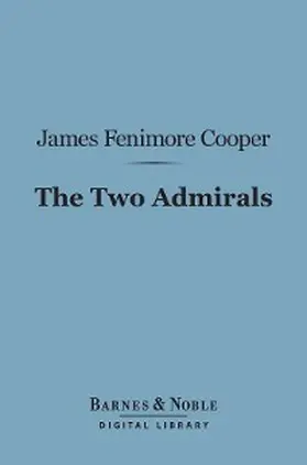 Cooper |  The Two Admirals (Barnes & Noble Digital Library) | eBook | Sack Fachmedien