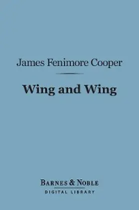 Cooper |  Wing and Wing (Barnes & Noble Digital Library) | eBook | Sack Fachmedien