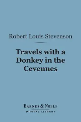 Stevenson |  Travels with a Donkey in the Cevennes (Barnes & Noble Digital Library) | eBook | Sack Fachmedien