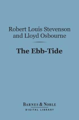 Osbourne / Stevenson |  The Ebb-Tide:  A Trio and Quartette (Barnes & Noble Digital Library) | eBook | Sack Fachmedien