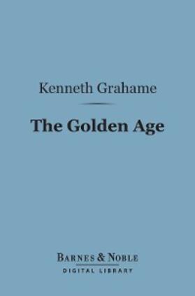 Grahame |  The Golden Age (Barnes & Noble Digital Library) | eBook | Sack Fachmedien