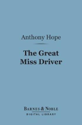 Hope |  The Great Miss Driver (Barnes & Noble Digital Library) | eBook | Sack Fachmedien