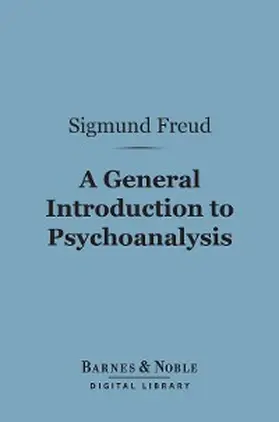 Freud |  A General Introduction to Psychoanalysis (Barnes & Noble Digital Library) | eBook | Sack Fachmedien