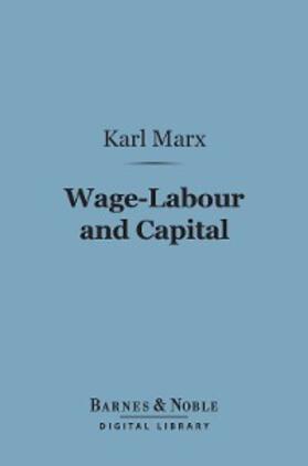 Marx |  Wage-Labour and Capital (Barnes & Noble Digital Library) | eBook | Sack Fachmedien