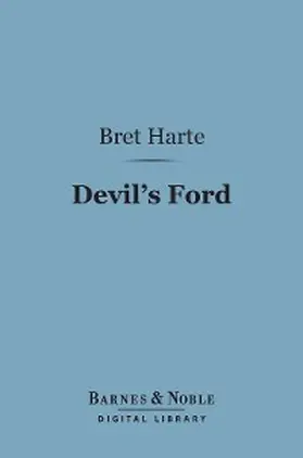 Harte |  Devil's Ford (Barnes & Noble Digital Library) | eBook | Sack Fachmedien