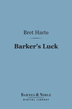 Harte |  Barker's Luck (Barnes & Noble Digital Library) | eBook | Sack Fachmedien