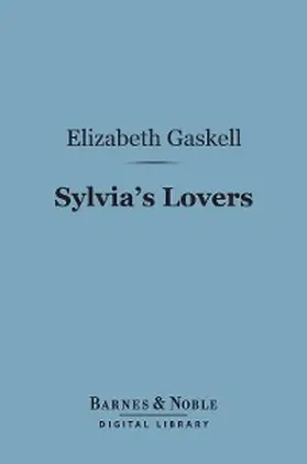 Gaskell |  Sylvia's Lovers (Barnes & Noble Digital Library) | eBook | Sack Fachmedien