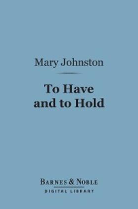 Johnston |  To Have and to Hold (Barnes & Noble Digital Library) | eBook | Sack Fachmedien